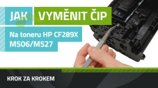 Návod na výmenu čipu na toneri HP CF289X, HP LaserJet Enterprise M507/M528